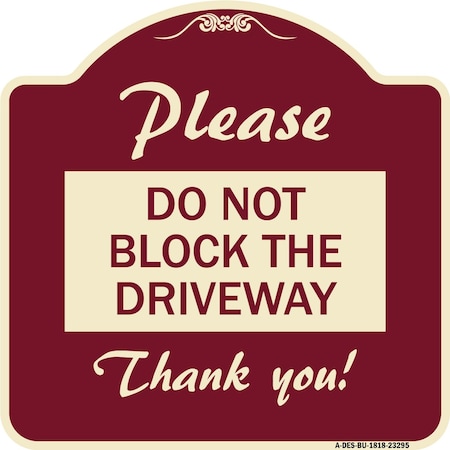 Signmission Please Do Not Block Driveway Thank You! Heavy-Gauge Aluminum Sign, 18" x 18", BU-1818-23295 A-DES-BU-1818-23295